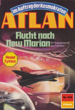 Cover of the book Atlan 678: Flucht nach New Marion by Hubert Haensel