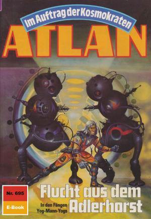 Book cover of Atlan 695: Flucht aus dem Adlerhorst
