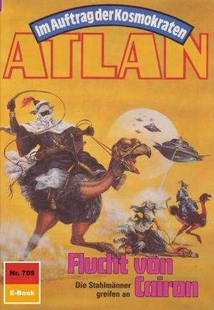 Cover of the book Atlan 705: Flucht von Cairon by Robert Feldhoff