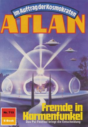 Cover of the book Atlan 715: Fremde in Karmenfunkel by Clark Darlton, Kurt Mahr, K.H. Scheer