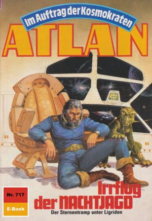 Cover of the book Atlan 717: Irrflug der NACHTJAGD by Hubert Haensel