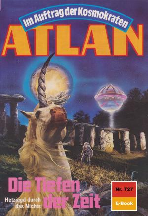 Cover of the book Atlan 727: Die Tiefen der Zeit by Hubert Haensel