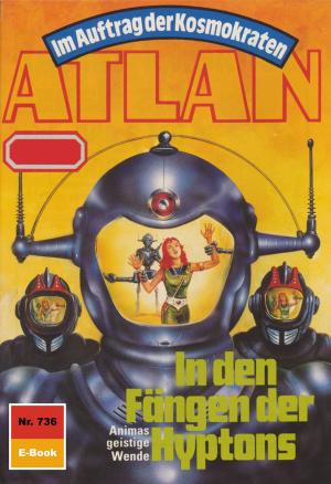 Cover of the book Atlan 736: In den Fängen der Hyptons by Uwe Anton