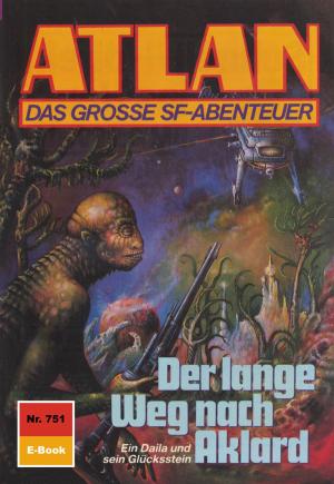 Cover of the book Atlan 751: Der lange Weg nach Aklard by Andreas Brandhorst