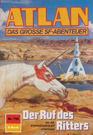 Cover of the book Atlan 758: Der Ruf des Ritters by Hubert Haensel