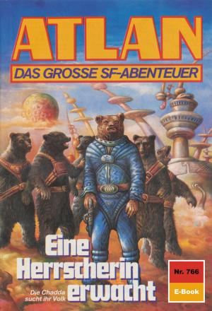 Cover of the book Atlan 766: Eine Herrscherin erwacht by Clark Darlton, H.G. Ewers, Kurt Mahr, K.H. Scheer, William Voltz