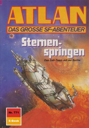 Cover of the book Atlan 771: Sternenspringen by Uwe Anton