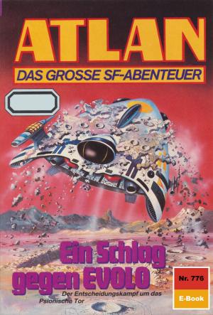 Cover of the book Atlan 776: Ein Schlag gegen EVOLO by H.G. Ewers