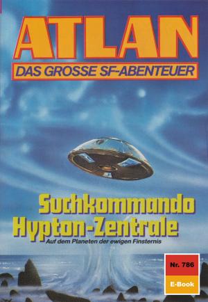 Book cover of Atlan 786: Suchkommando Hypton-Zentrale