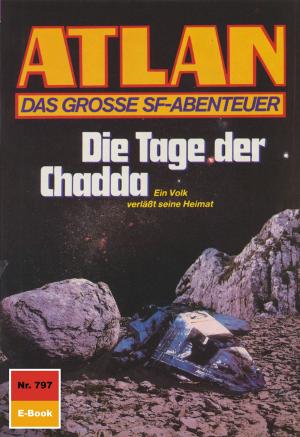 Cover of the book Atlan 797: Die Tage der Chadda by Uwe Anton