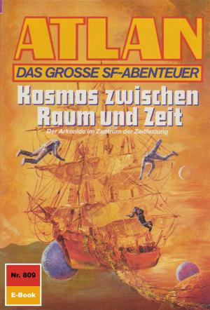 Cover of the book Atlan 809: Kosmos zwischen Raum und Zeit by Michael Marcus Thurner