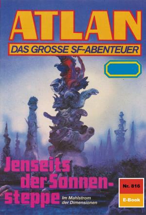 Cover of the book Atlan 816: Jenseits der Sonnensteppe by Clark Darlton, Hans Kneifel, William Voltz, Ernst Vlcek, H.G. Francis