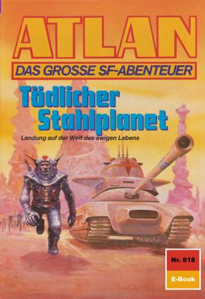 Cover of the book Atlan 818: Tödlicher Stahlplanet by Michael David Anderson