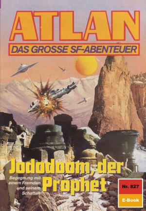 Cover of the book Atlan 827: Jododoom der Prophet by Leo Lukas