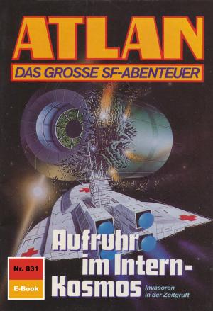 Cover of the book Atlan 831: Aufruhr im Intern-Kosmos by William Voltz