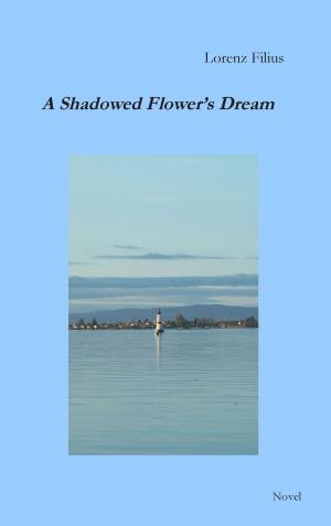 Cover of the book A Shadowed Flower’s Dream by Heike Boeke