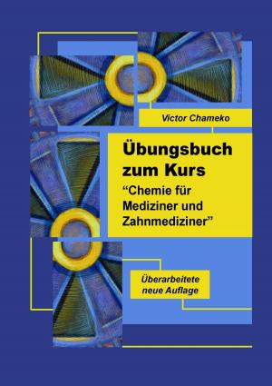 bigCover of the book Übungsbuch zum Kurs "Chemie für Mediziner und Zahnmediziner" by 