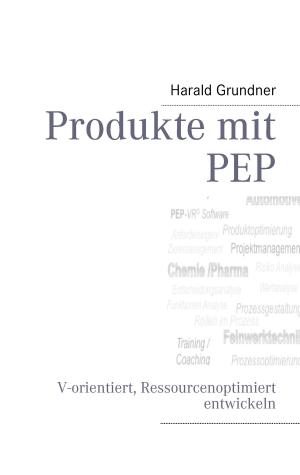 Cover of the book Produkte mit PEP by Manu Wirtz