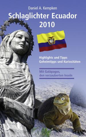 Cover of the book Schlaglichter Ecuador 2010 by Wiebke Hilgers-Weber