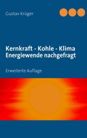 Cover of the book Kernkraft - Kohle - Klima Energiewende nachgefragt by Jürgen Lang