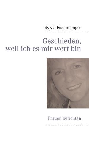 Cover of the book Geschieden, weil ich es mir wert bin by Christine Naber-Blaess