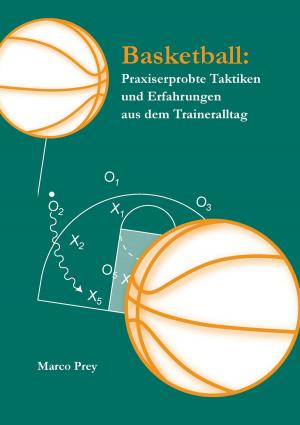 Cover of the book Basketball: Praxiserprobte Taktiken und Erfahrungen aus dem Traineralltag by Franz Hansmann