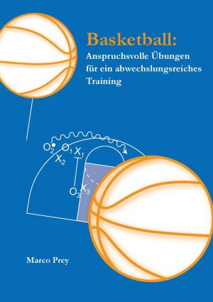 Cover of the book Basketball: Anspruchsvolle Übungen für ein abwechslungsreiches Training by Angelika Himstedt