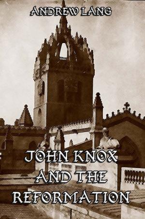 Cover of the book John Knox And The Reformation by Emilio Salgari