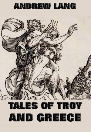 Cover of the book Tales Of Troy And Greece by Rudolf Eucken