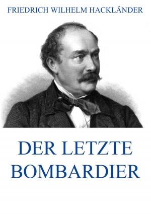 Cover of the book Der letzte Bombardier by Johann Wolfgang von Goethe