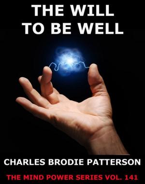 Cover of the book The Will To Be Well by An Anonymous Adult