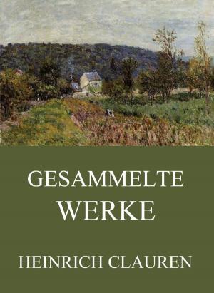 Cover of the book Gesammelte Werke by Clarence Monroe Burton