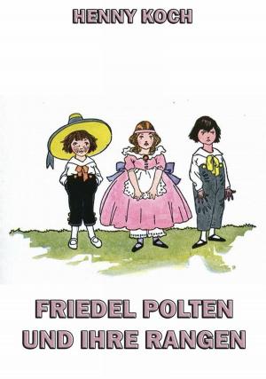 Cover of the book Friedel Polten und ihre Rangen by Karl Marx