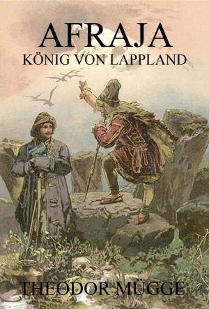 Cover of the book Afraja - König von Lappland by Aleron Zemplin