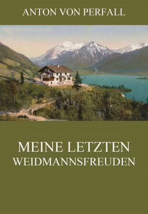 Cover of the book Meine letzten Weidmannsfreuden by Richard Cobden