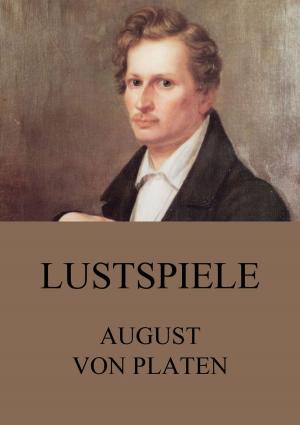 Cover of the book Lustspiele by Ludwig Ganghofer