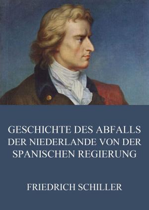 Cover of the book Geschichte des Abfalls der vereinigten Niederlande von der spanischen Regierung by Washington Irving