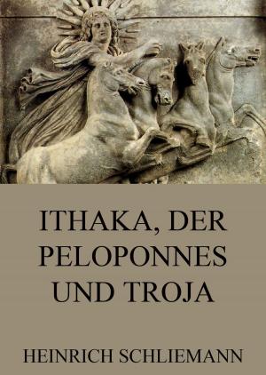 Cover of the book Ithaka, der Peloponnes und Troja by Joseph von Eichendorff