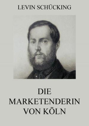 Cover of the book Die Marketenderin von Köln by Andre Ferdinand Herold