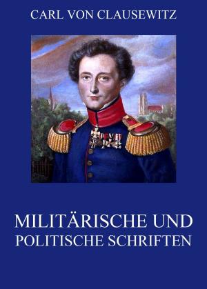 Cover of the book Militärische und politische Schriften by Theodor Lipps