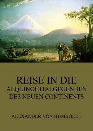 Cover of the book Reise in die Aequinoctialgegenden des neuen Continents by Annette von Droste-Hülshoff