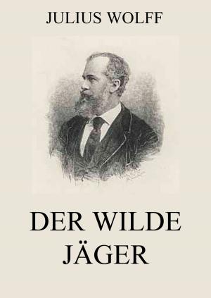 Cover of the book Der wilde Jäger by Guy de Maupassant