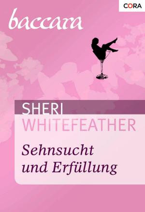 Cover of the book Sehnsucht und Erfüllung by Cathy Williams, Rebecca Winters, Anne Mather, Maisey Yates