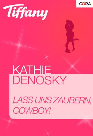 Cover of the book Lass und zaubern, Cowboy! by Christine Rimmer