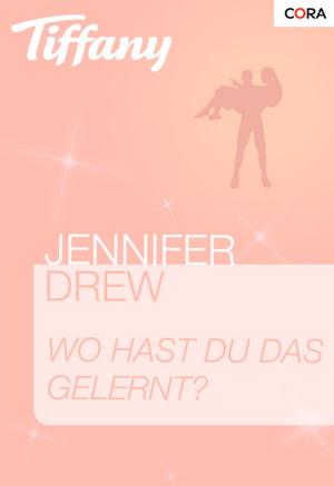 Cover of the book Wo hast du das gelernt? by Carole Mortimer