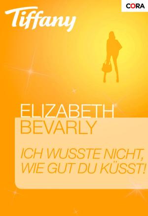 Cover of the book Ich wusste nicht, wie gut du küsst! by Astrid Cherry