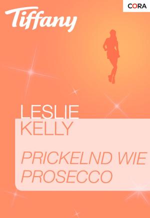 Cover of the book Prickelnd wie Prosecco by JACQUELINE BAIRD, HELEN BROOKS, LYNNE GRAHAM