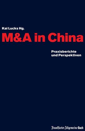 Cover of the book M&A in China by Walter Brenner, Christoph Witte