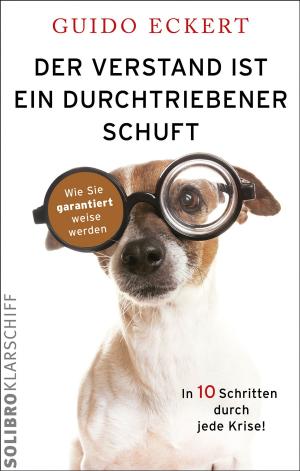 Cover of the book Der Verstand ist ein durchtriebener Schuft by Elke Schwab, Nils A. Werner