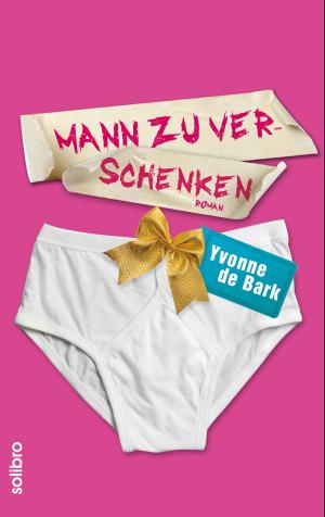 Cover of the book Mann zu verschenken by Carly Wakefield